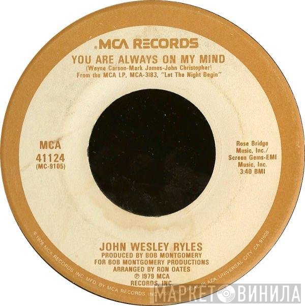 John Wesley Ryles - You Are Always On My Mind
