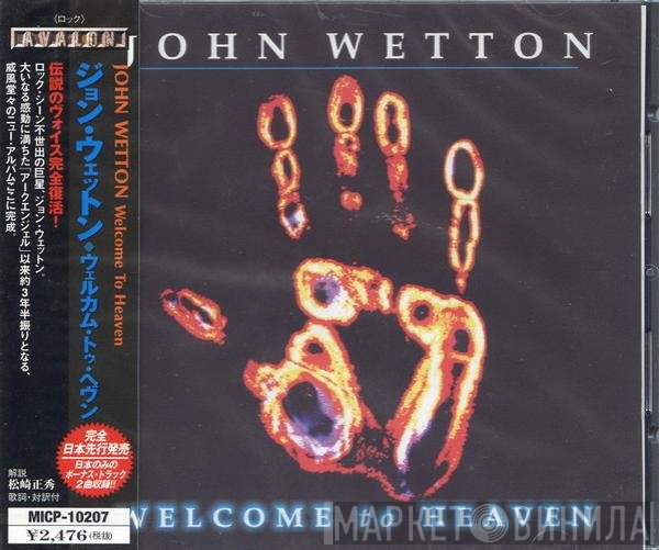 John Wetton = John Wetton  - Welcome To Heaven = ウェルカム・トゥ・ヘヴン
