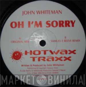 John Whitemann - Oh I'm Sorry
