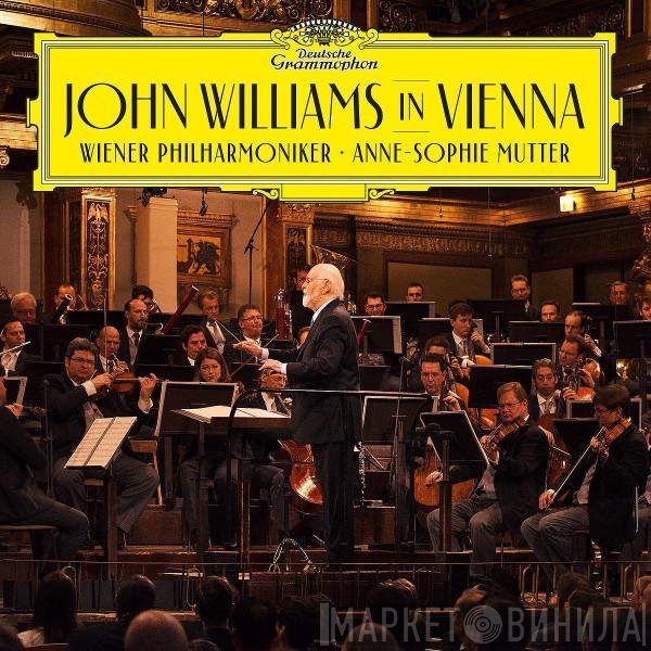 John Williams , Anne-Sophie Mutter, Wiener Philharmoniker  - John Williams In Vienna