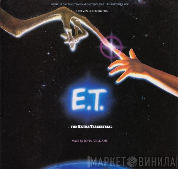 John Williams  - E.T. The Extra-Terrestrial (Music From The Original Motion Picture Soundtrack)