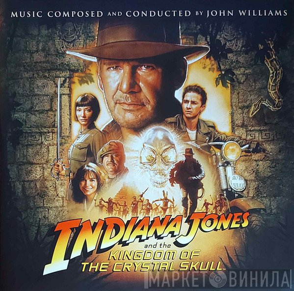 John Williams  - Indiana Jones And The Kingdom Of The Crystal Skull (Original Motion Picture Soundtrack)