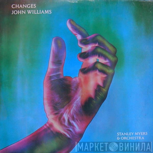 John Williams , Stanley Myers And His Orchestra  - Changes