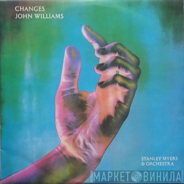 John Williams , Stanley Myers And His Orchestra  - Changes