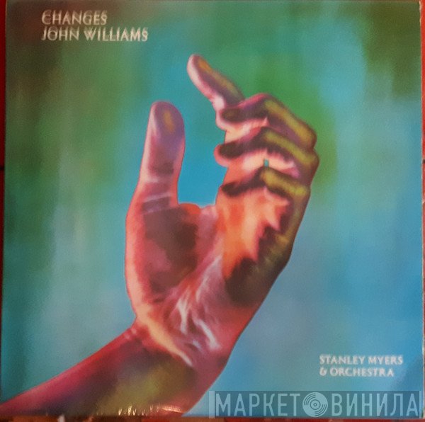 John Williams , Stanley Myers And His Orchestra  - Changes