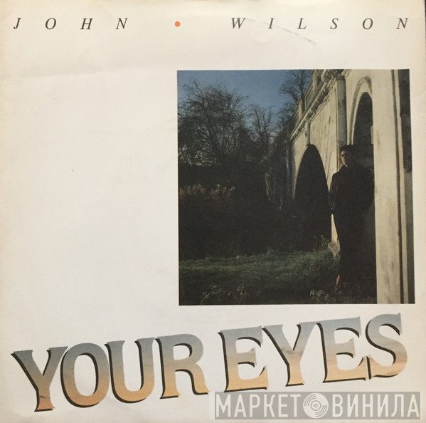 John Wilson  - Your Eyes