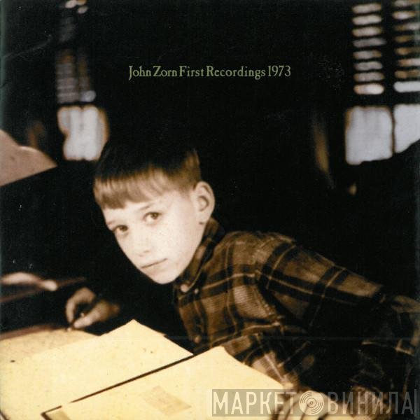 John Zorn - First Recordings 1973