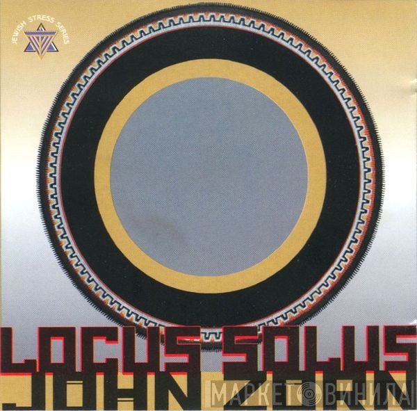 John Zorn  - Locus Solus