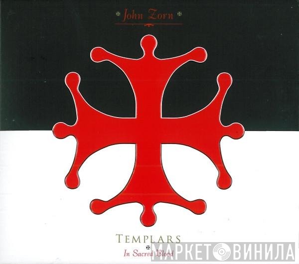 John Zorn  - Templars - In Sacred Blood