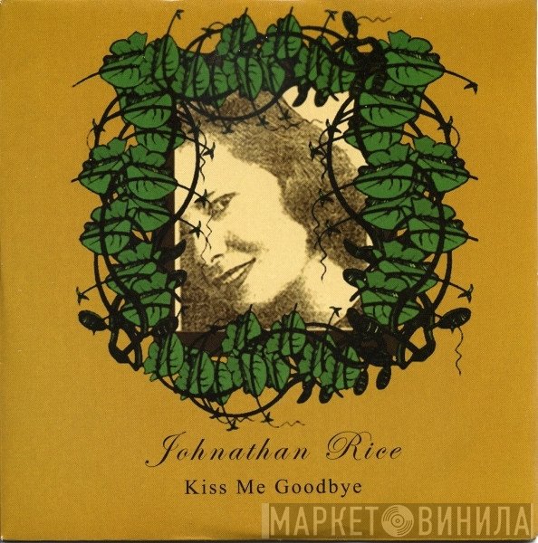 Johnathan Rice  - Kiss Me Goodbye