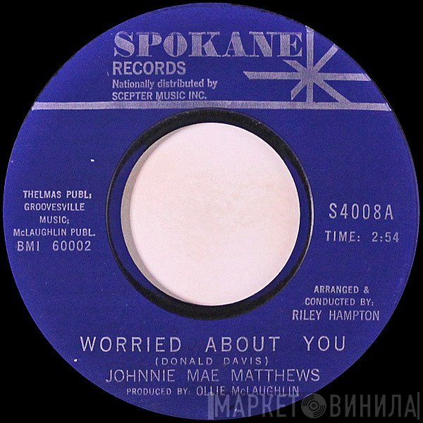 Johnnie Mae Matthews - Worried About You / Itty Bitty Heart