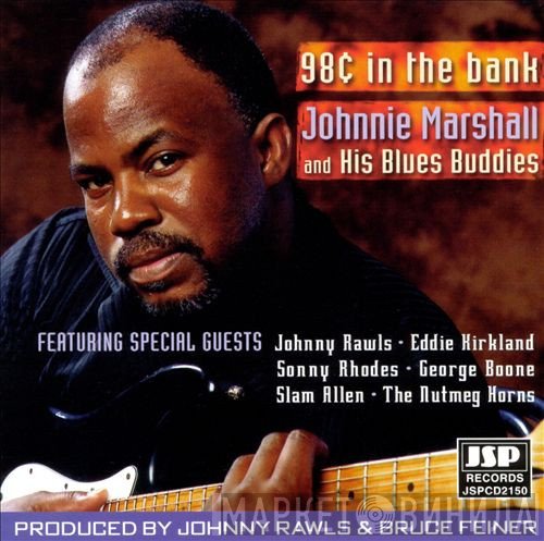Johnnie Marshall and His Blues Buddies - 98 Cents In The Bank