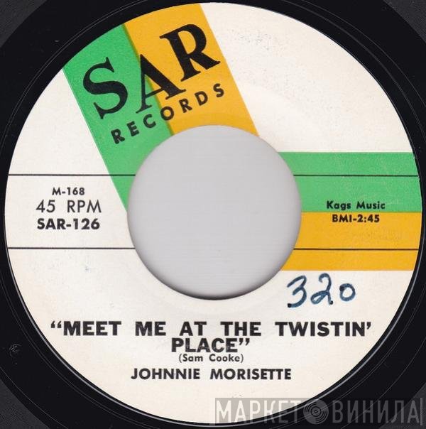Johnnie Morisette - Meet Me At The Twistin' Place / Anytime, Anyplace, Anywhere