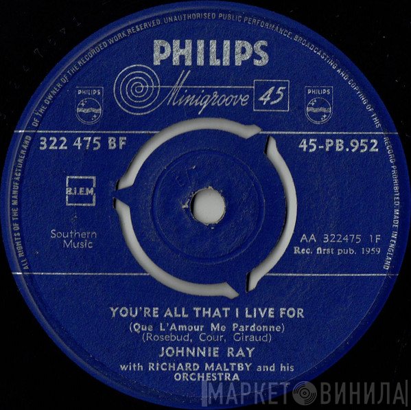 Johnnie Ray, Richard Maltby And His Orchestra - You're All That I Live For (Que L'Amour Me Pardonne) / I'll Never Fall In Love Again
