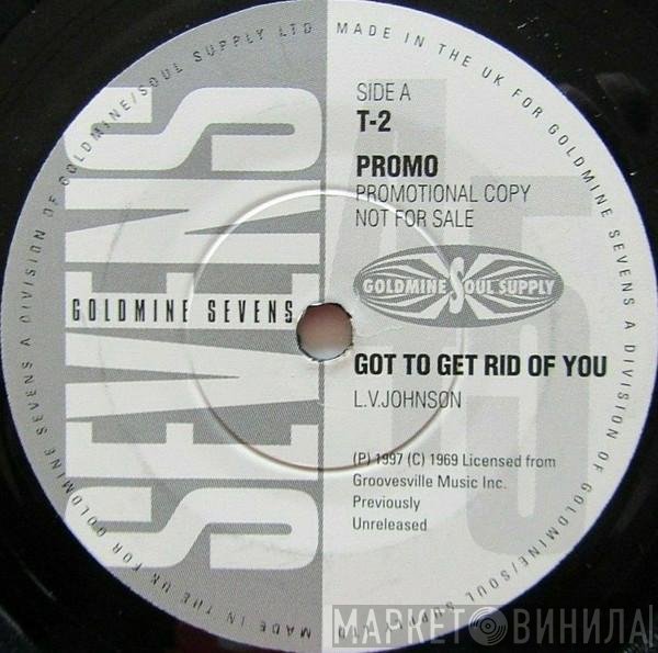 Johnnie Taylor, L. V. Johnson - Gotta Get Rid Of You / Love On A Lease Plan