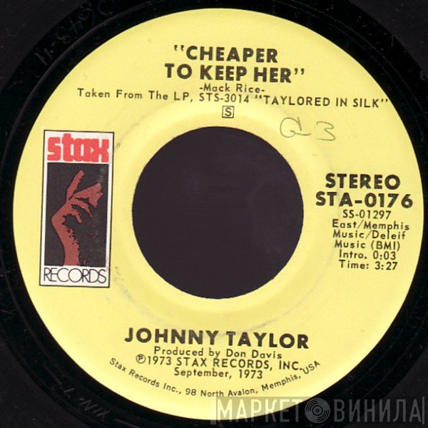 Johnnie Taylor  - Cheaper To Keep Her
