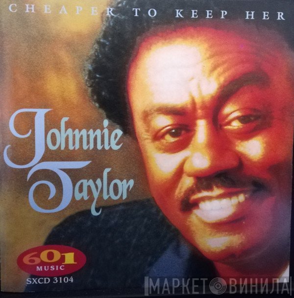 Johnnie Taylor  - Cheaper To Keep Her