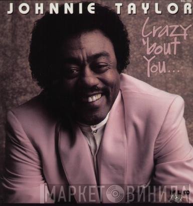 Johnnie Taylor - Crazy 'bout You