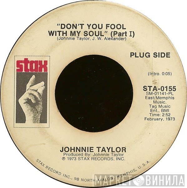 Johnnie Taylor - Don't You Fool With My Soul