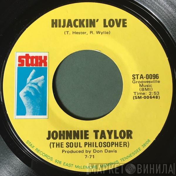 Johnnie Taylor - Hijackin' Love / Love In The Streets