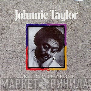 Johnnie Taylor  - In Control