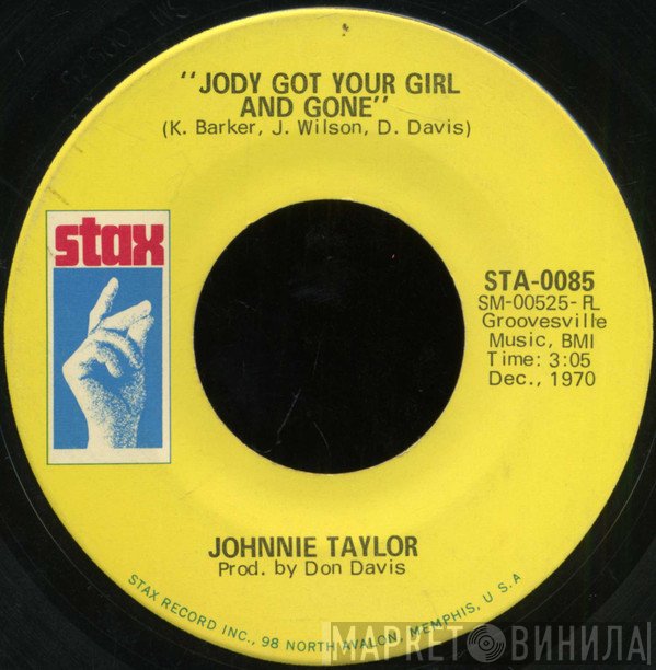 Johnnie Taylor - Jody's Got Your Girl And Gone / A Fool Like Me