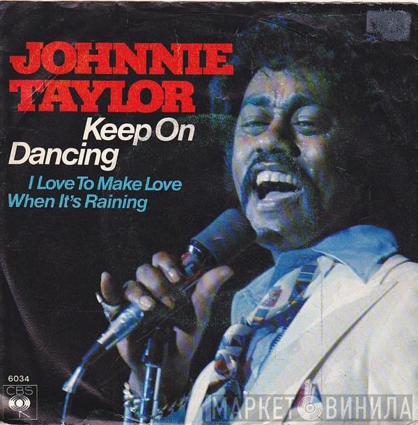 Johnnie Taylor  - Keep On Dancing