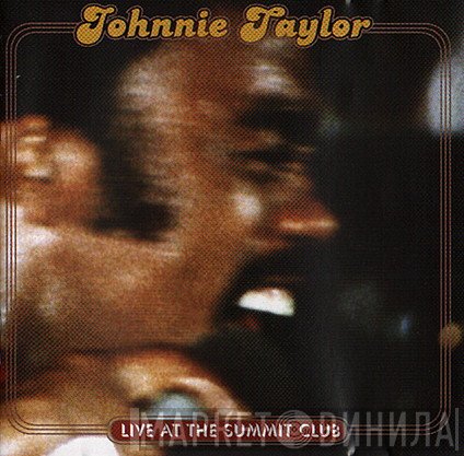 Johnnie Taylor - Live At The Summit Club