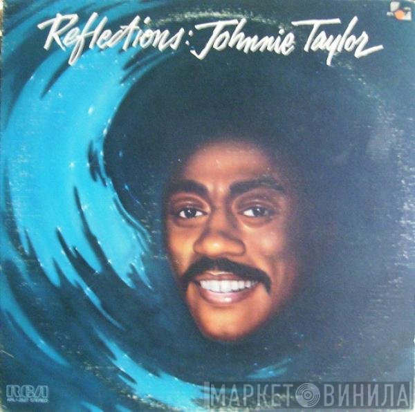 Johnnie Taylor  - Reflections
