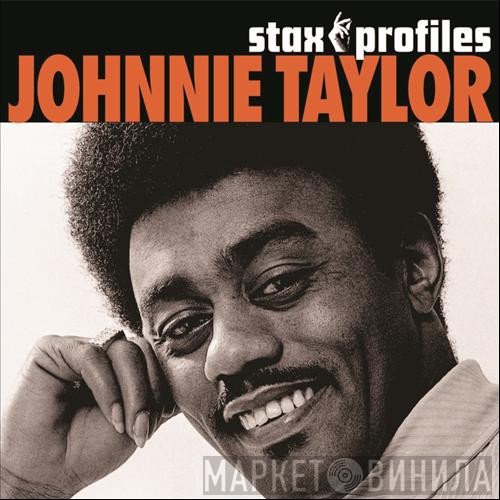 Johnnie Taylor - Stax Profiles