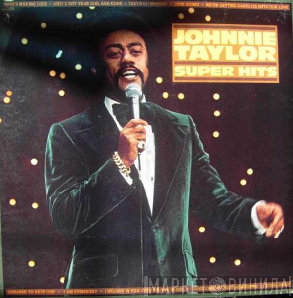 Johnnie Taylor  - Super Hits