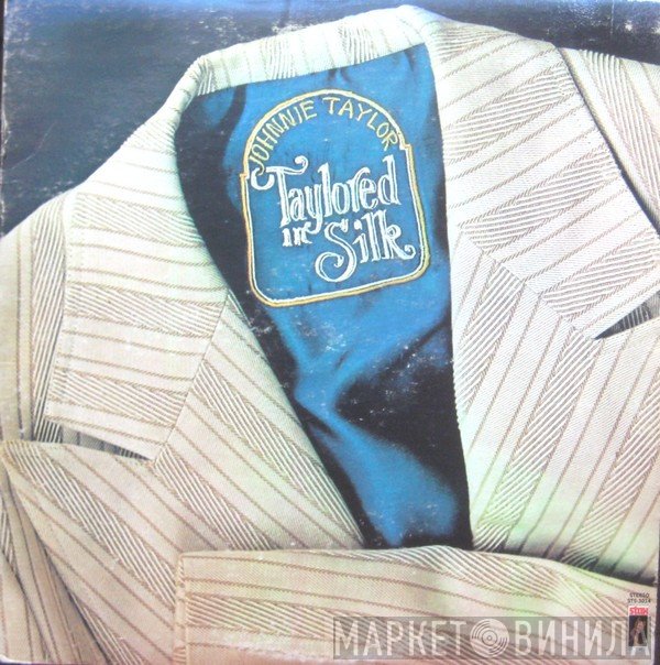 Johnnie Taylor  - Taylored In Silk