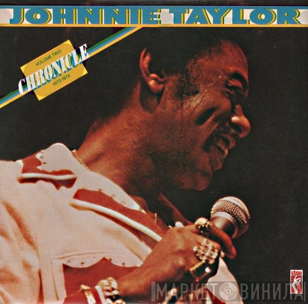 Johnnie Taylor - The Johnnie Taylor Chronicle Volume Two 1972-1974