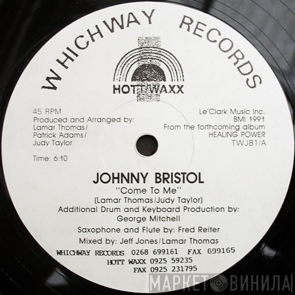 Johnny Bristol  - Come To Me