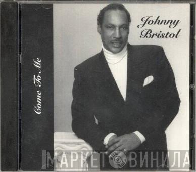 Johnny Bristol  - Come To Me