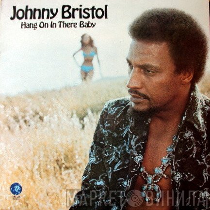 Johnny Bristol - Hang On In There Baby
