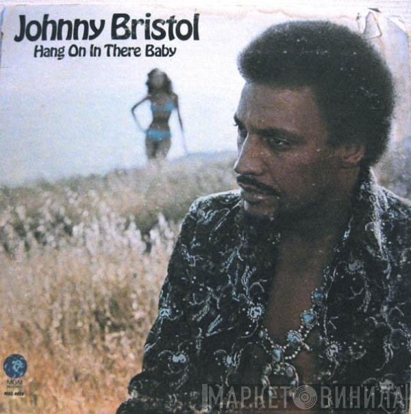 Johnny Bristol - Hang On In There Baby