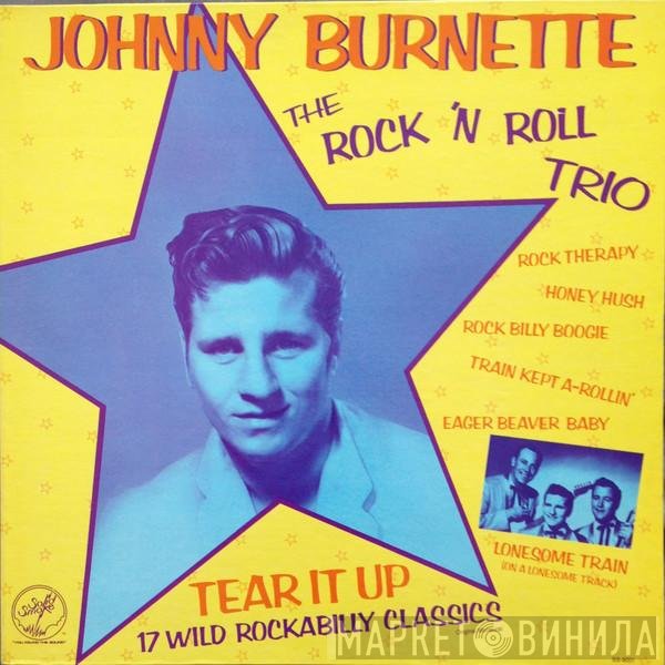 Johnny Burnette / The Johnny Burnette Trio  - Tear It Up