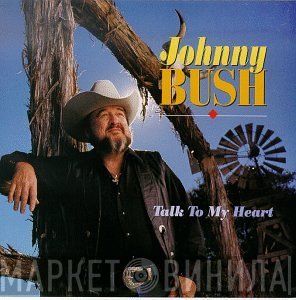 Johnny Bush - Talk to My Heart
