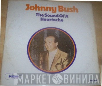 Johnny Bush - The Sound Of A Heartache
