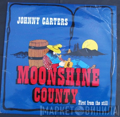 Johnny Carter  - Moonshine County - First From The Still