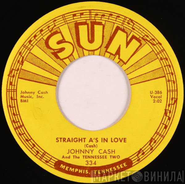 Johnny Cash, Johnny Cash &amp; The Tennessee Two - Straight A's In Love / I Love You Because
