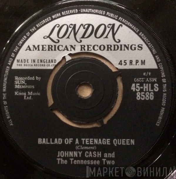 Johnny Cash & The Tennessee Two - Ballad Of A Teenage Queen / Big River