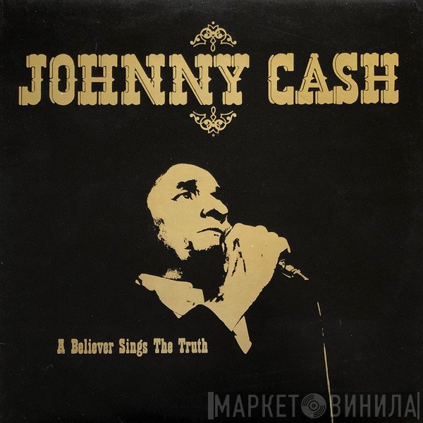 Johnny Cash - A Believer Sings The Truth