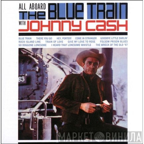 Johnny Cash - All Aboard The Blue Train