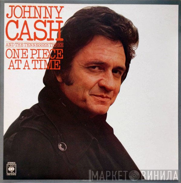 Johnny Cash And The Tennessee Three - One Piece At A Time