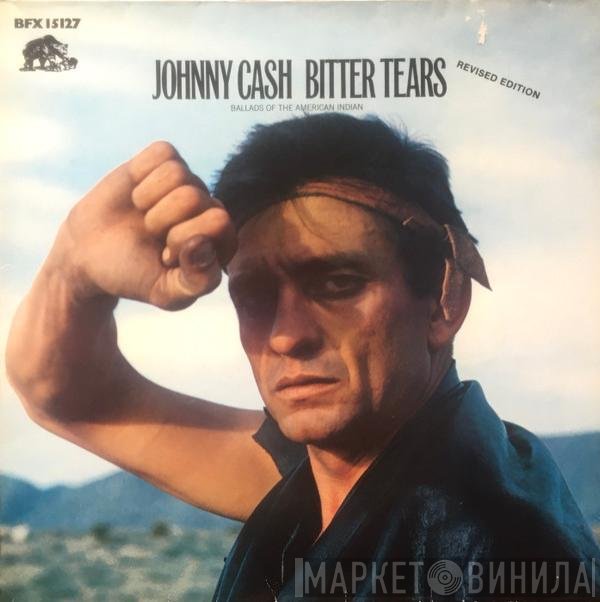 Johnny Cash - Bitter Tears (Ballads Of The American Indian) Revised Edition