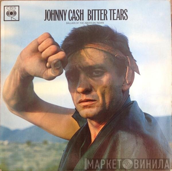 Johnny Cash - Bitter Tears - Ballads Of The American Indian