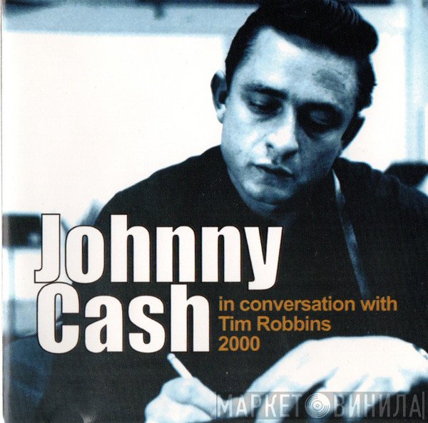 Johnny Cash - In Conversation With Tim Robbins 2000