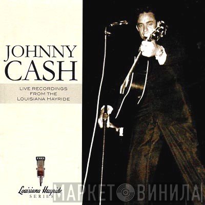 Johnny Cash - Live Recordings From The Louisiana Hayride